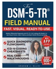The DSM-5-TR® Field Manual: Master Differential Diagnosis and ICD-10-CM Coding w