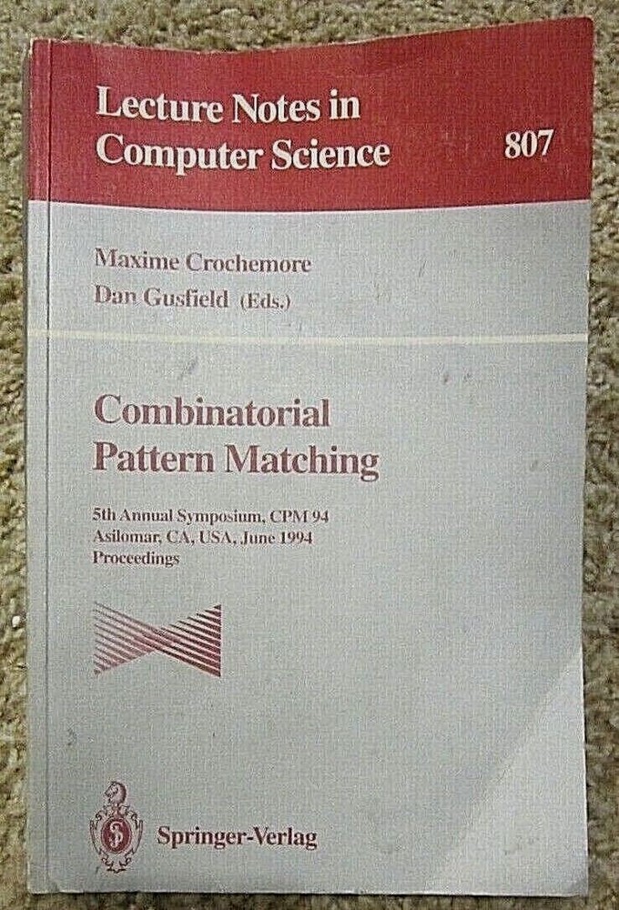 Combinatorial Pattern Matching: 5th Annual Symposium, CPM 94, Asilomar, CA.