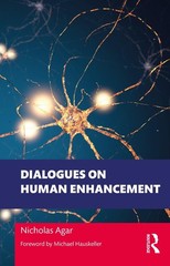 Dialogues on Human Enhancement by Nicholas Agar Paperback Book