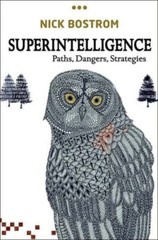 Superintelligence: Paths, Dangers, Strategies by Nick Bostrom: New