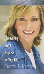 Discovering God’s Purpose for Your Life – Hardcover, by Beth Moore – Very Good