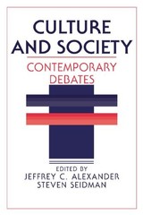 CULTURE AND SOCIETY: CONTEMPORARY DEBATES By Jeffrey C. Alexander & Mint
