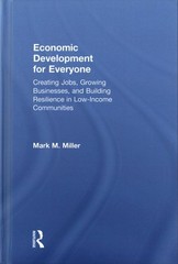 Economic Development for Everyone : Creating Jobs, Growing Businesses, and Bu…