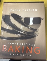 Professional Baking by Wayne Gisslen, HC 2009 5th Ed, Le Cordon Bleu recipes