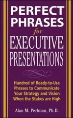 Perfect Phrases for Executive Presentations: Hundreds of Ready-to