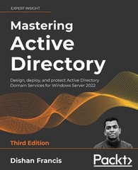 Mastering Active Directory: Design, deploy, and protect Active Directory Dom…