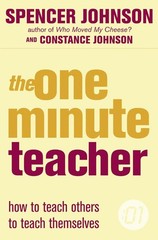 The One-Minute Teacher: How to Teach Others to Teach Themselves by Spencer Johns