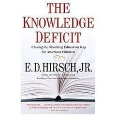 The Knowledge Deficit: Closing the Shocking Education Gap for American Children