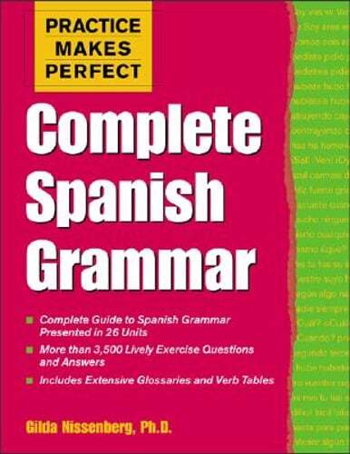 Practice Makes Perfect: Complete Spanish Grammar by Gilda Nissenberg: Used