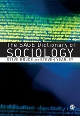 The SAGE Dictionary of Sociology by Bruce, Steve; Yearley, Steven
