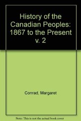 History of the Canadian peoples, volume II: 1867 to the present – paperback …
