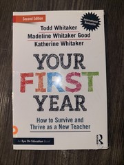 Your First Year How to Survive and Thrive as a New Teacher by Madeline Whitaker
