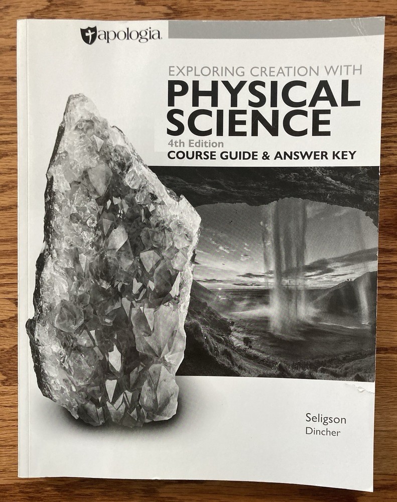 Apologia Exploring Creation With Physical Science 4th Ed. Course Guide and Key