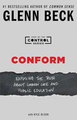Conform: Exposing the Truth About – Paperback, by Glenn Beck; Kyle – Very Good x