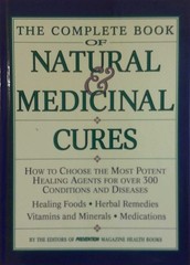The Complete Book of Natural & Medicinal Cures: How to Choose the Most Poten…