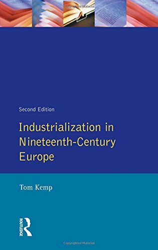 Industrialization in Nineteenth Century Europe (2nd Edition) By