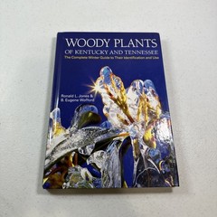 Woody Plants of Kentucky and Tennessee: The Complete Winter Guide to Their Iden