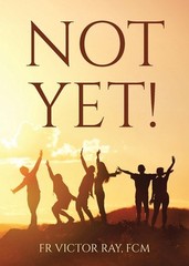 Not Yet! by Fr Victor Ray Fcm Paperback Book