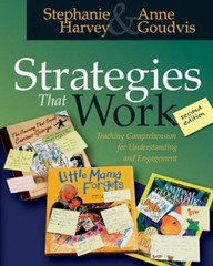 Strategies That Work : Teaching Comprehension for Understanding a