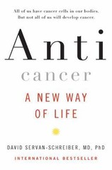 Anticancer: A New Way of Life by David Servan-Schreiber
