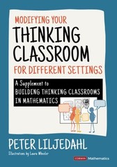 MODIFYING YOUR THINKING CLASSROOM FOR DIFFERENT SETTINGS: By Peter Liljedahl VG+