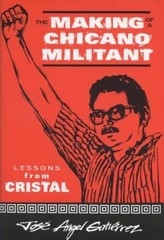 The Making of a Chicano Militant: Lessons from Cristal (Wisconsin St – VERY GOOD