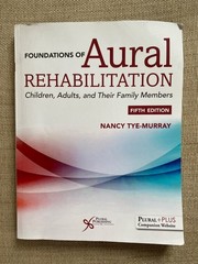 Foundations of Aural Rehabilitation : Children, Adults, and Their Family Members