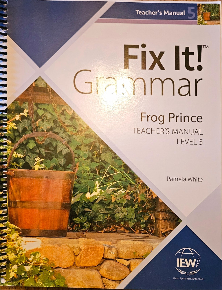 IEW Fix It! Grammar Frog Prince Level 5 Teacher’s Manual Spiral