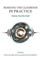 Remixing the Classroom in Practice: Stories from the Field Paperback