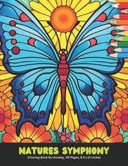 Natures Symphony: Coloring Book for Anxiety, 50 Pages, 8.5 x 11 inches by Ellis