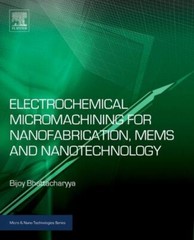 Electrochemical Micromachining For Nanofabrication, Mems And Nanotechnology