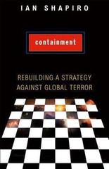 Containment: Rebuilding a Strategy Against Global Terror by Shapiro, Ian