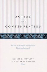 Action and Contemplation : Studies in the Moral and Political Thought of Aris…