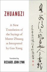 Zhuangzi : A New Translation of the Sayings of Master Zhuang As Interpreted b…