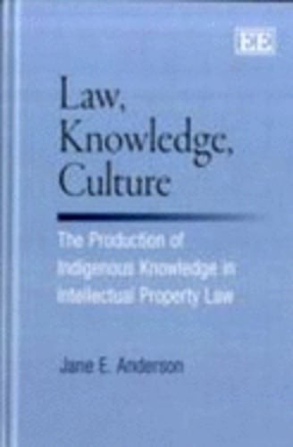 Law, Knowledge, Culture: The Production of Indigenous Knowledge in Intellectual