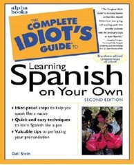 The Complete Idiots Guide to Learning Spanish,Second Edition (2nd E – GOOD