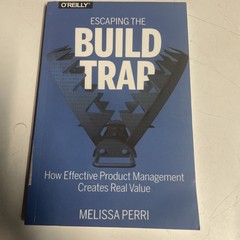 Escaping the Build Trap : How Effective Product Management (a50)
