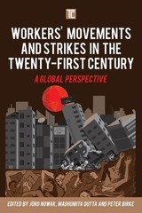 Workers’ Movements and Strikes in the Twenty-First Century: A Global Perspective