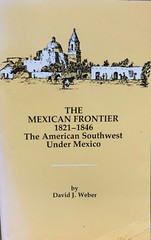 Histories of the American Frontier Ser.: The Mexican Frontier, 1821-1846 :…