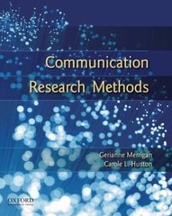 Communication Research Methods by Gerianne Merrigan; Carole L. Huston