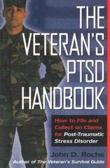 The Veteran’s PTSD Handbook: How to File and Collect on Claims for Post-Traumati