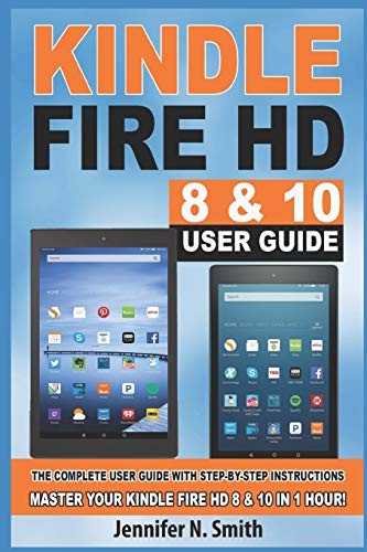 Kindle Fire HD 8 & 10 User Guide: … by Smith, Jennifer N. Paperback / softback