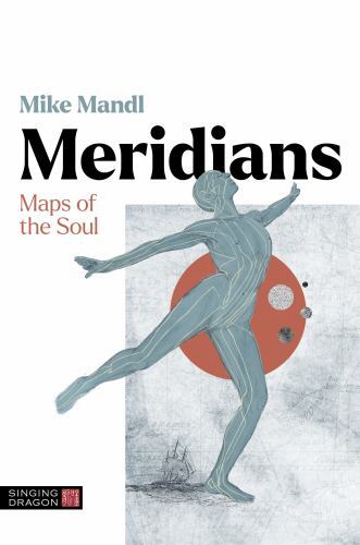 Meridians : Maps of the Soul by Mike Mandl (2023, Uk-Trade Paper)