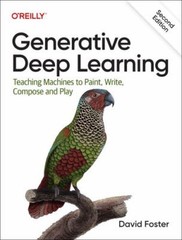 Generative Deep Learning: Teaching Machines To Paint, Write, Compose, a – GOOD