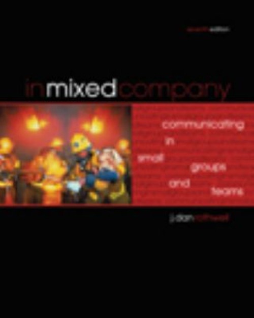 In Mixed Company : Communicating in Small Groups and Teams J. Dan