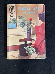 FLORAL ART OF JAPAN BY ISSOTEI NISHIKAWA, 1960 HCDJ