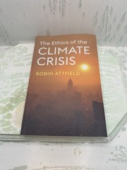 Robin Attfield The Ethics of the Climate Crisis (Paperback)