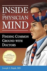 Inside the Physician Mind: Finding Common Ground with Doctors …