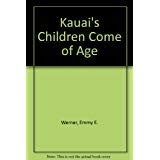 KAUAI’S CHILDREN COME OF AGE By Emmy E. Werner & Ruth S. Smith – Hardcover