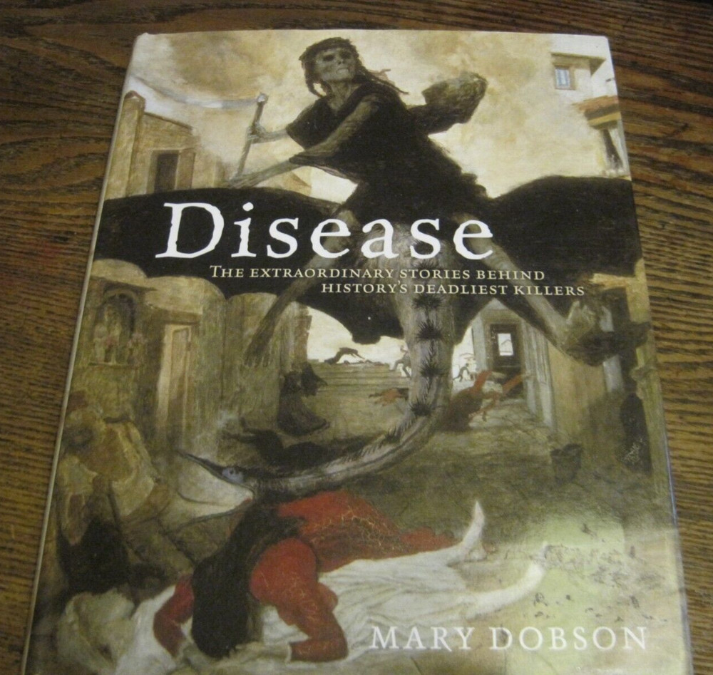 Disease-Extraordinary Stories Behind Historys Deadliest Killers BY DOBSON-HBK/DJ